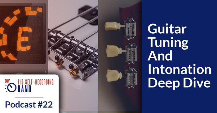TSRB Podcast #22: Guitar Tuning And Intonation Deep Dive